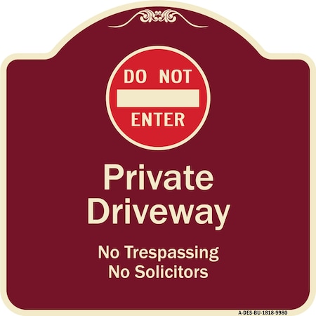 Signmission Designer Series-Do Not Enter Private Driveway No Trespassing Or Solicitors Wit, 18" H, BU-1818-9980 A-DES-BU-1818-9980